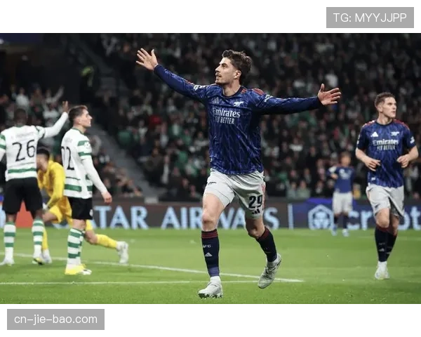 阿森纳凭借哈弗茨第91分钟绝杀，总比分1-0晋级